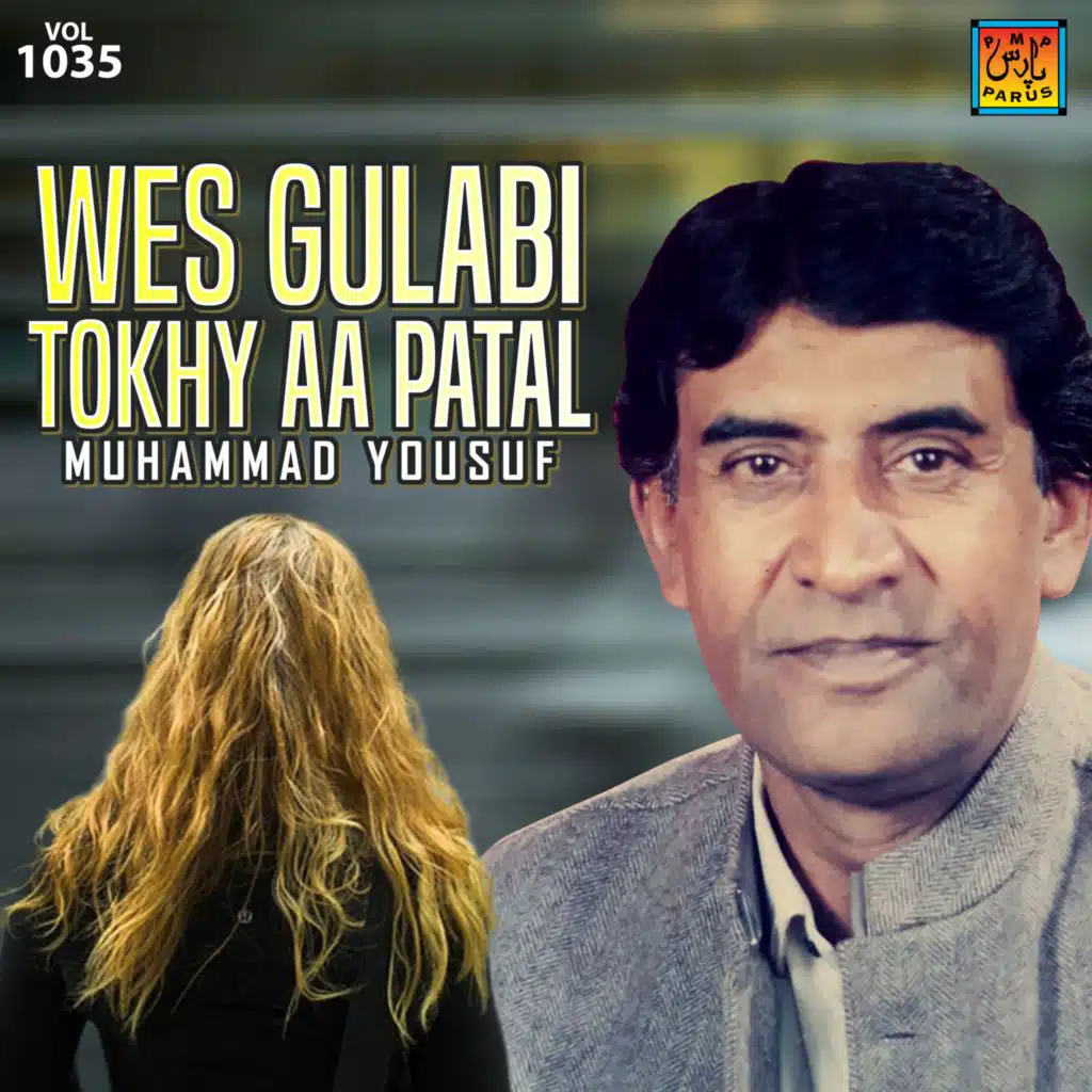 Wes Gulabi Tokhy Aa Patal