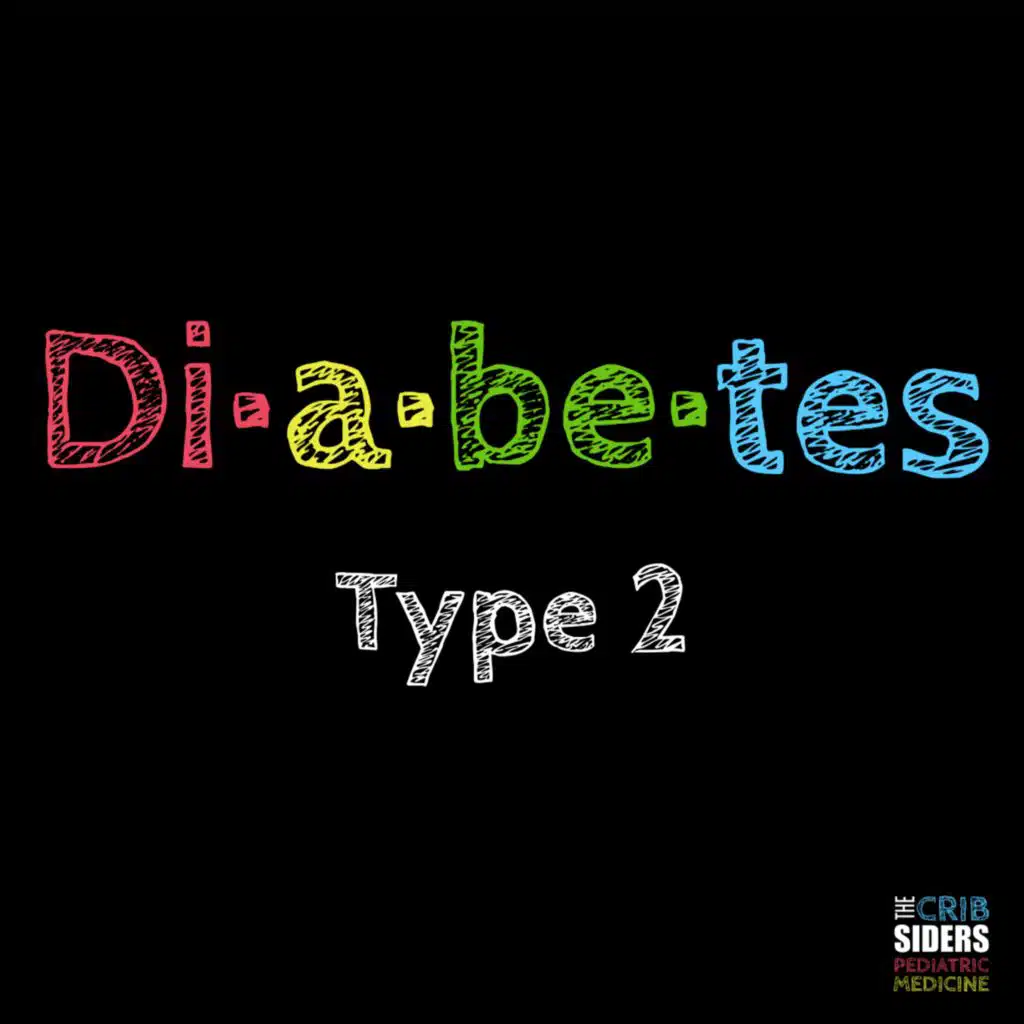 S5 Ep110: Don’t Sugarcoat It - Pediatric Type 2 Diabetes