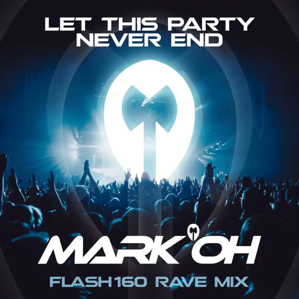 Let This Party Never End (Flash160 Extended Rave Mix)