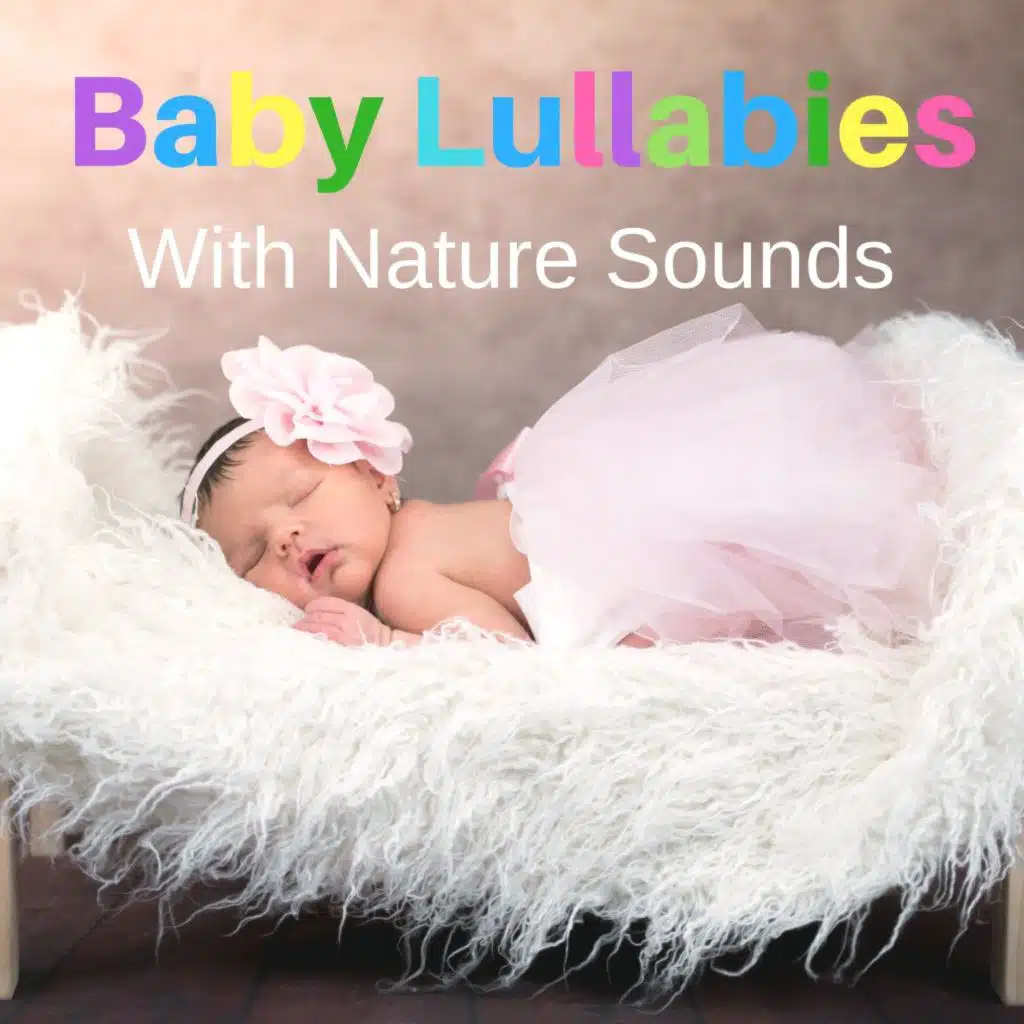 Baby Lullabies with Nature Sounds