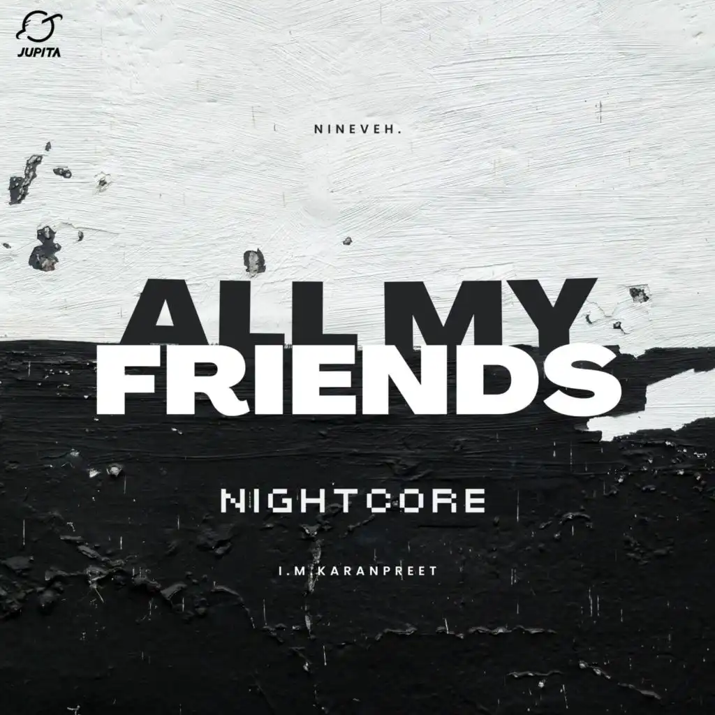 All My Friends (Nightcore) [feat. i.m.karanpreet, nineveh. & Cenji]
