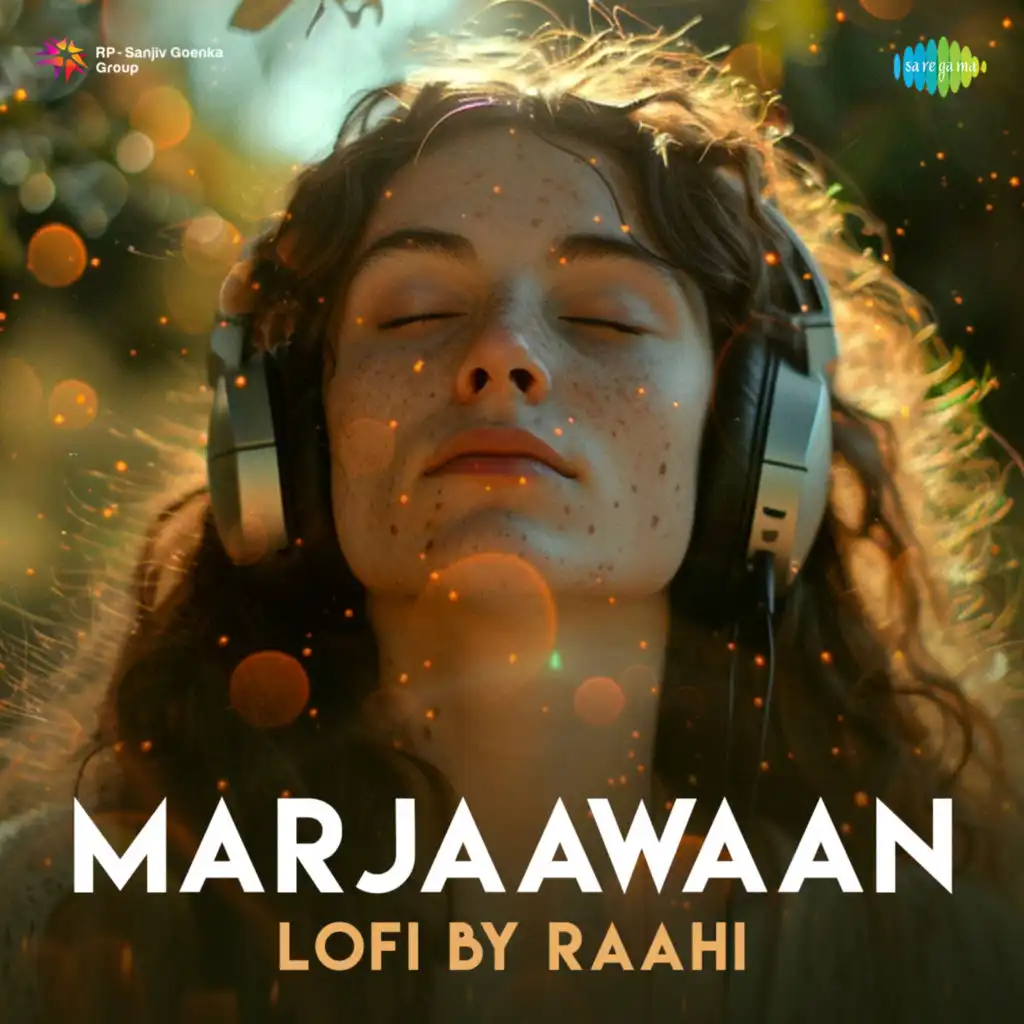 Marjaawaan (LoFi) [feat. Raahi]