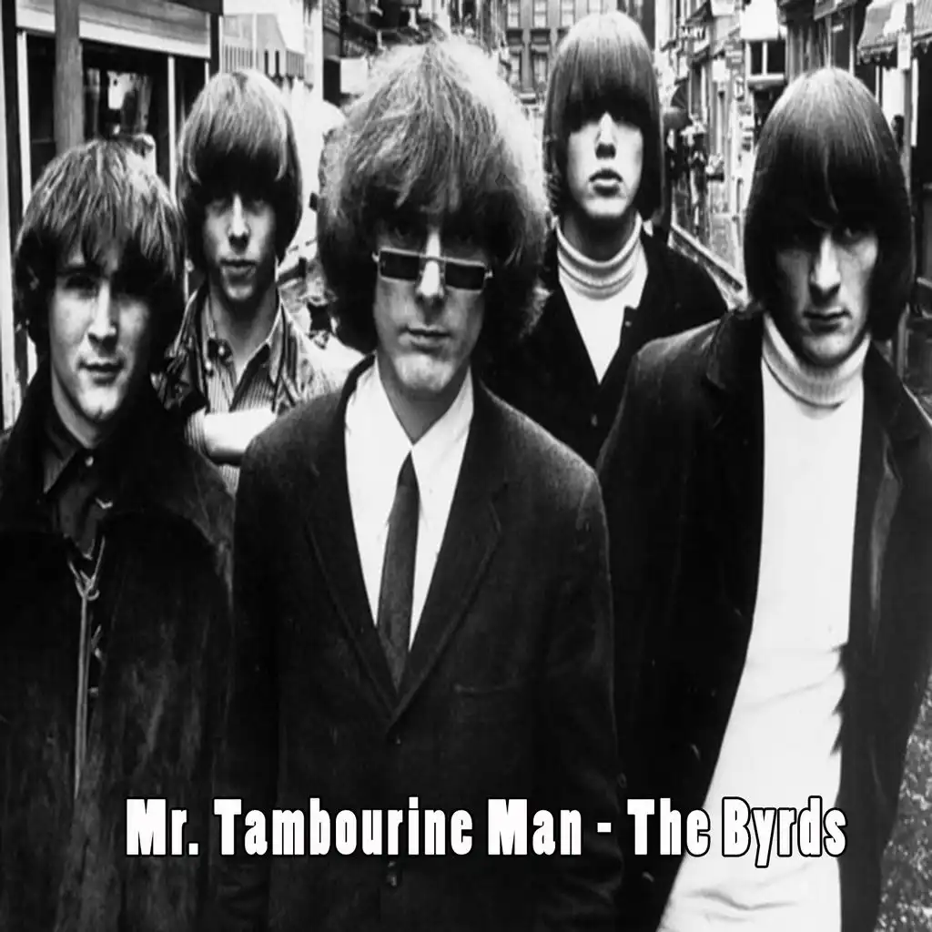 Mr. Tambourine Man - The Byrds