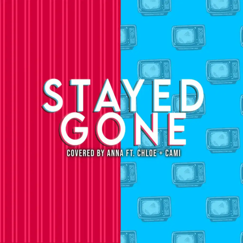 Stayed Gone (feat. Chloe Breez & Cami-Cat)