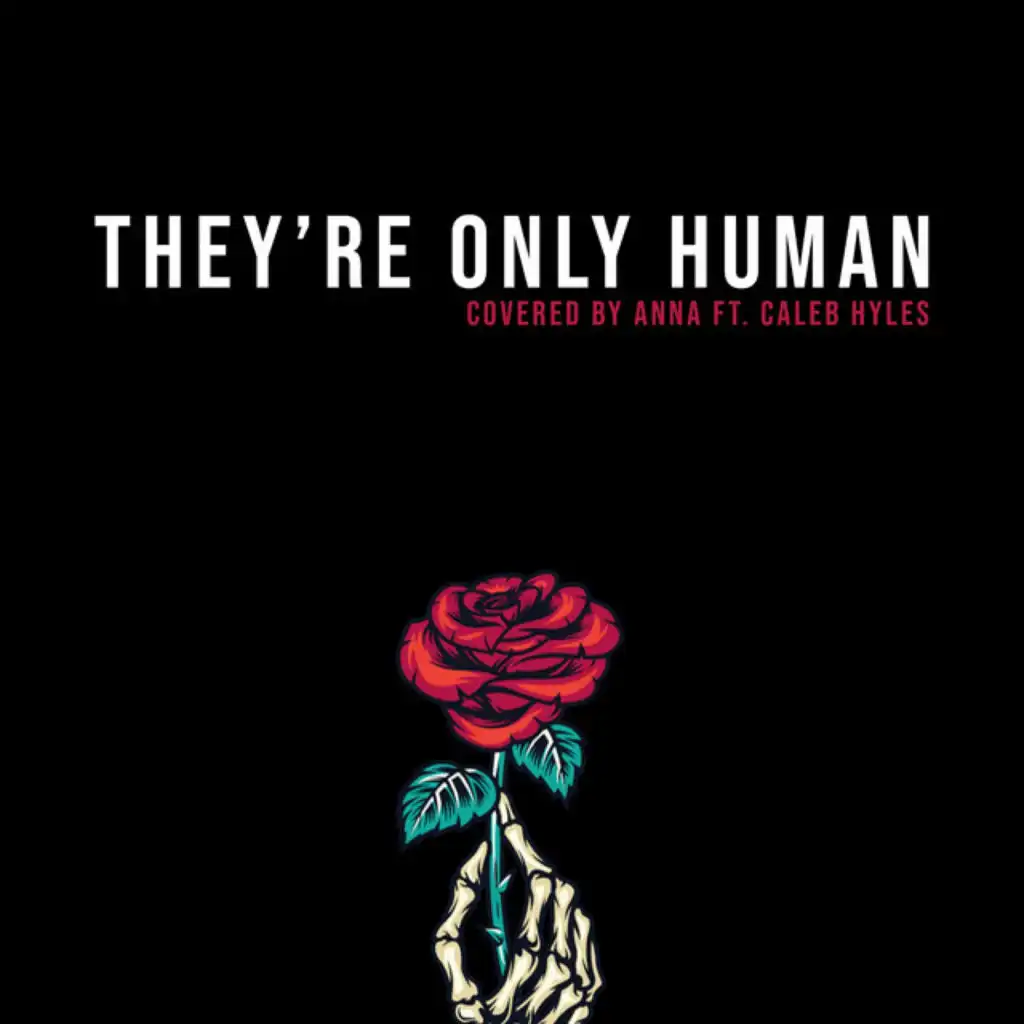 They're Only Human (feat. Caleb Hyles)