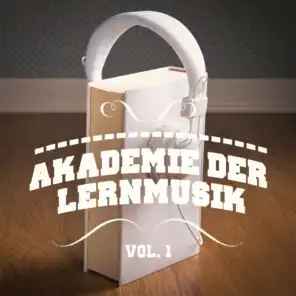 Akademie der Lernmusik, Vol. 1 (A Mix of Chill Out, Classical, Electro, Latin Music and Jazz to Help You Focus and Study)