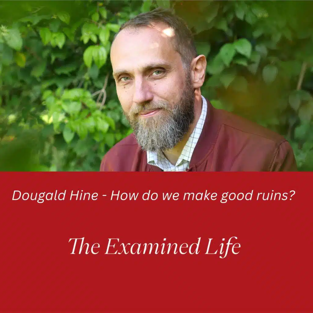 Dougald Hine - How do we make good ruins?