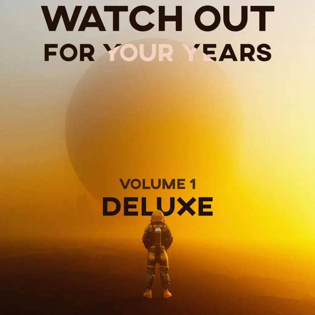 WATCH OUT FOR YOUR YEARS (Deluxe Vol.1)