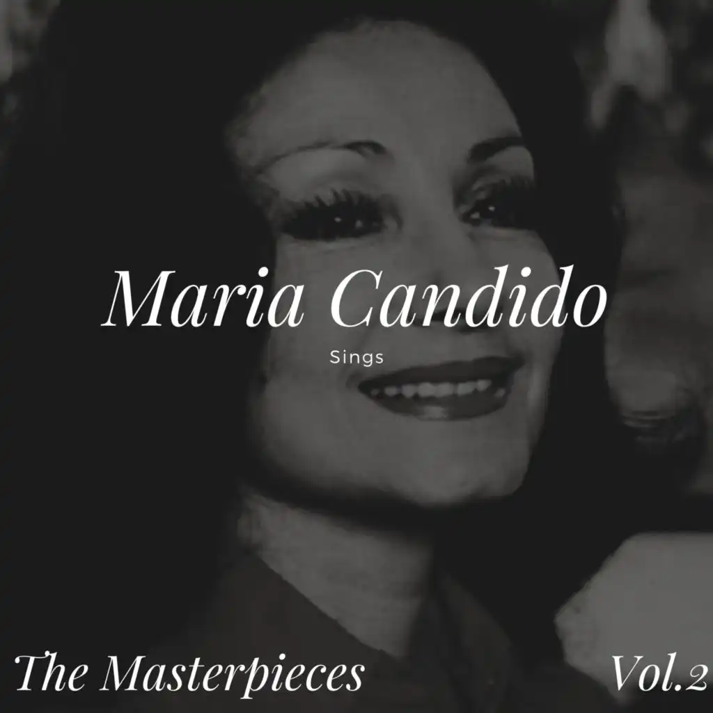 Maria Candido Sings - The Masterpieces, Vol. 2