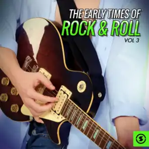 The Early Times of Rock & Roll, Vol. 3