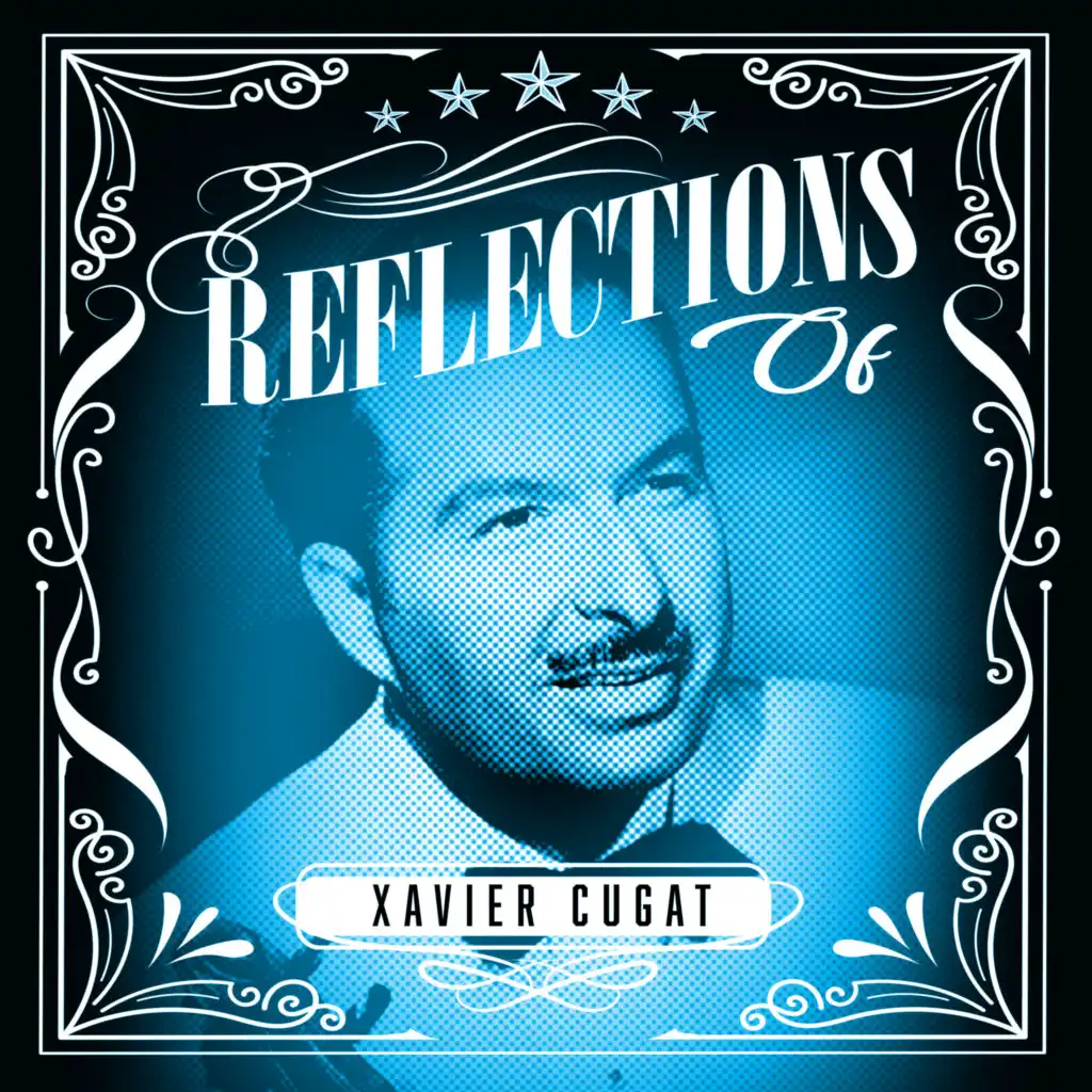 Reflections of Xavier Cugat