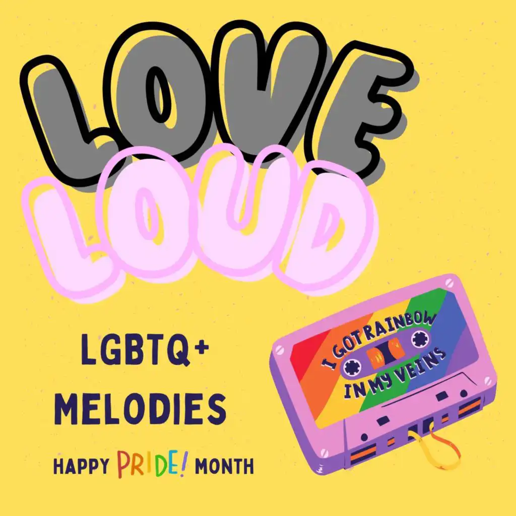 Pride Love Loud: LGBTQ+ Melodies