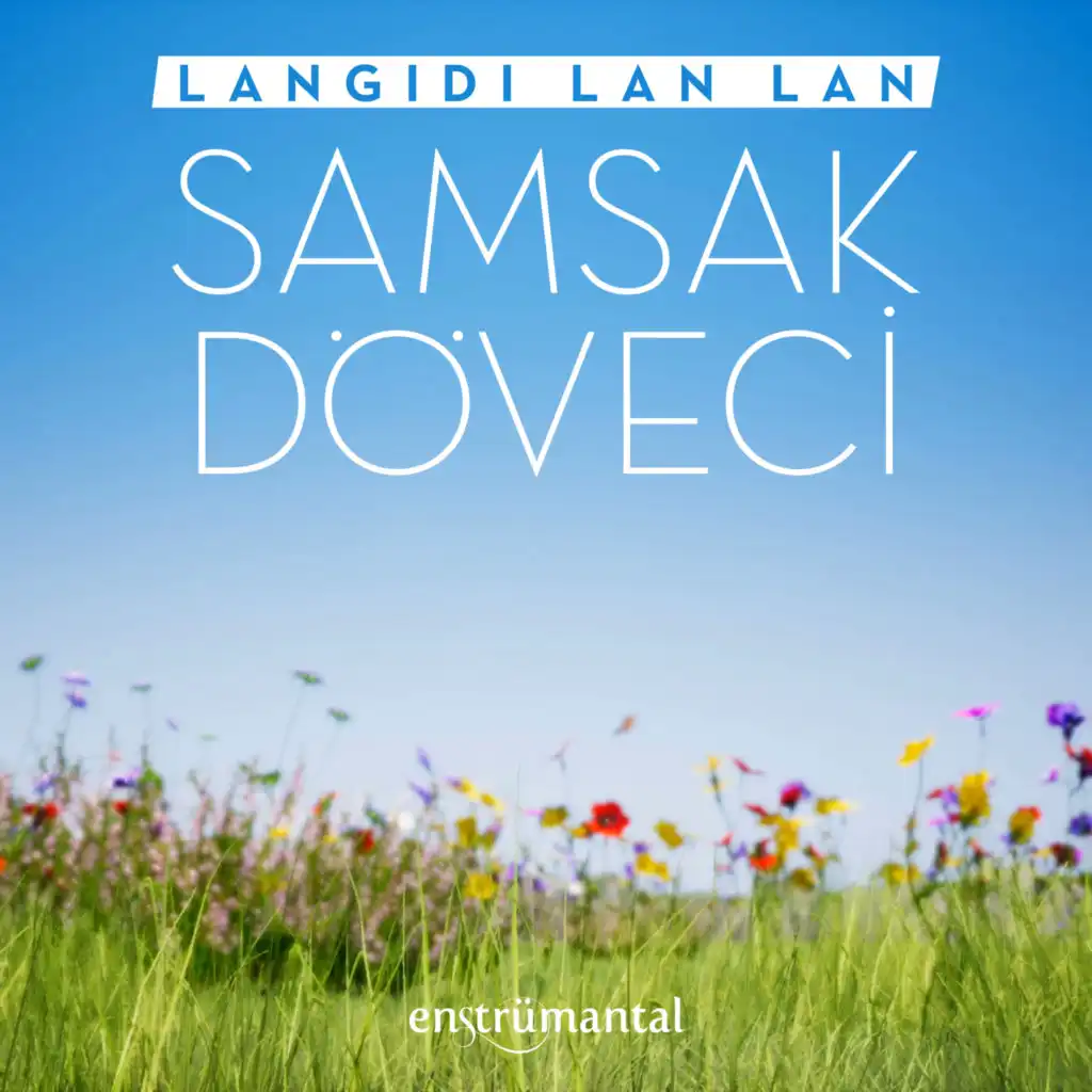 Samsak Döveci (Langıdı Lan Lan)