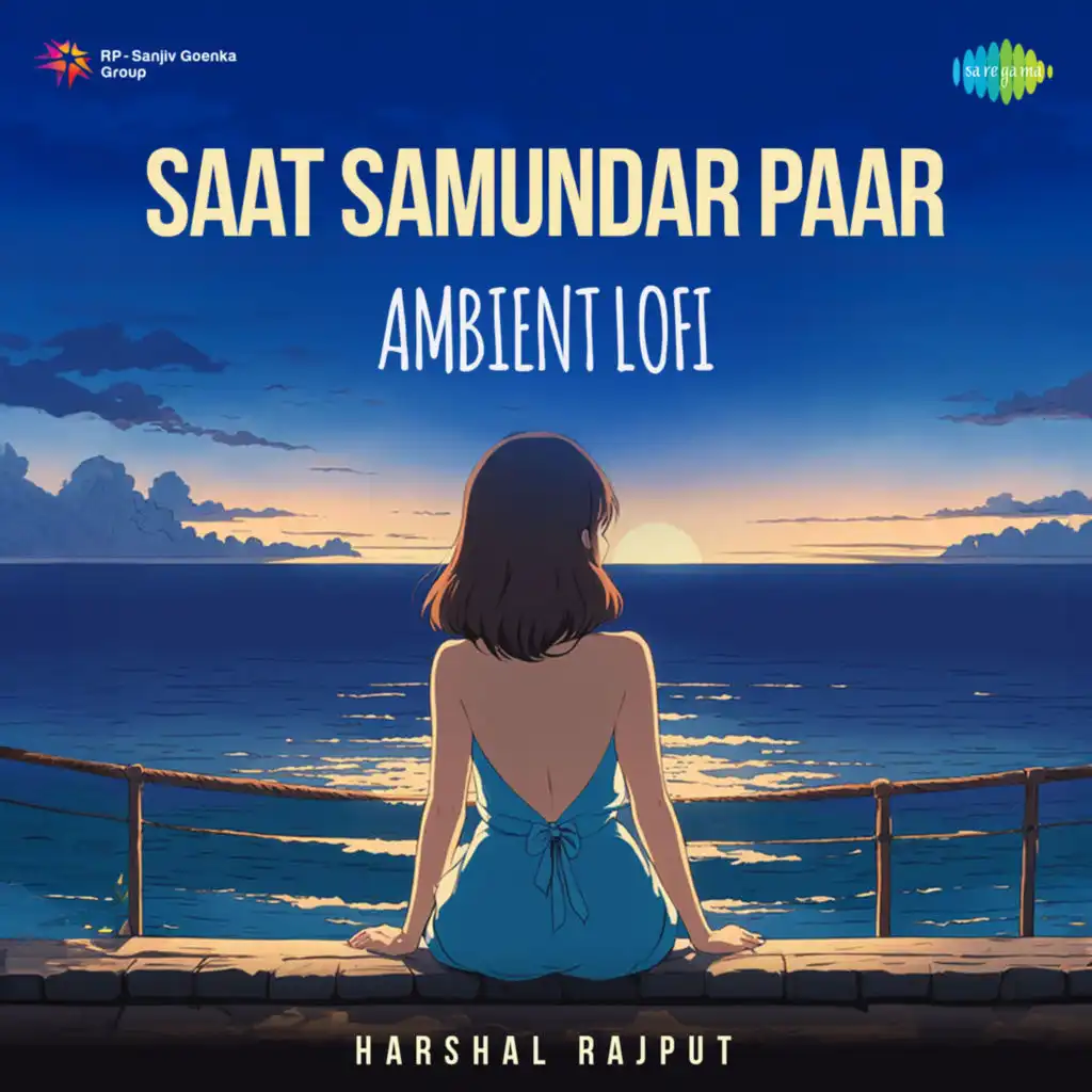 Saat Samundar Paar (Ambient LoFi) [feat. Harshal Rajput]