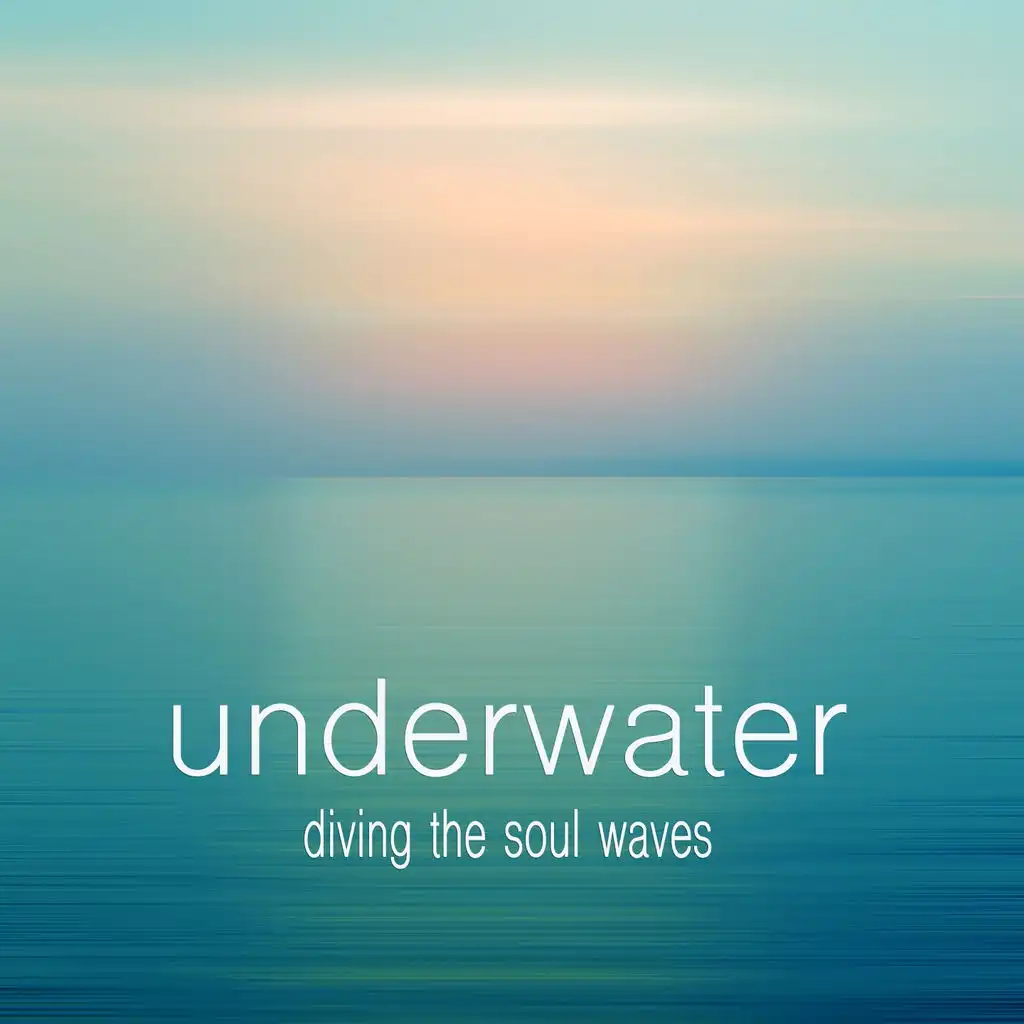 Underwater (Diving the Soul Waves)