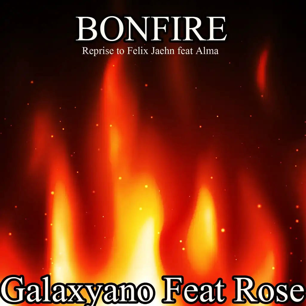 Bonfire (Reprise to Felix Jaehn Feat Alma)