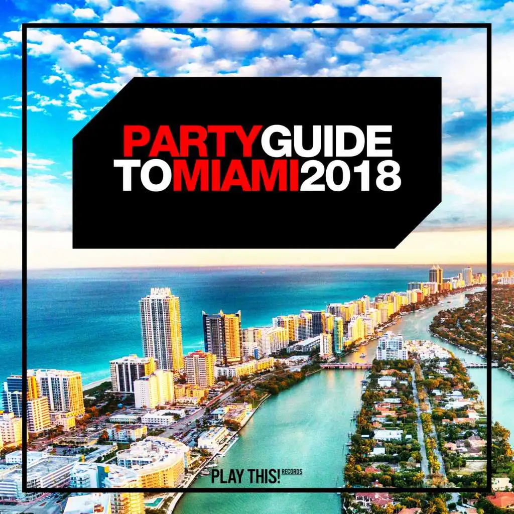 Party Guide to Miami 2018