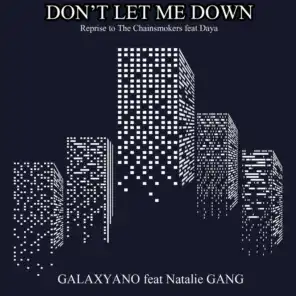 Don't Let Me Down (Reprise to the Chainsmokers Feat Daya) [ft. Natalie Gang]