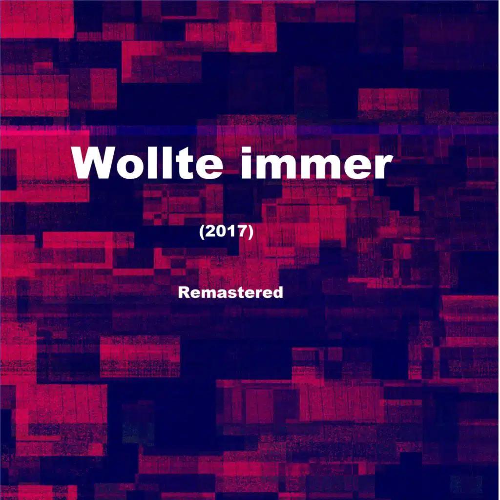 Wollte Immer (2023 Remastered)