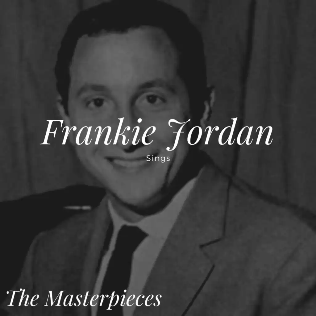 Frankie Jordan Sings - The Masterpieces