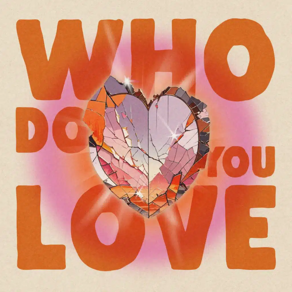 Who Do You Love