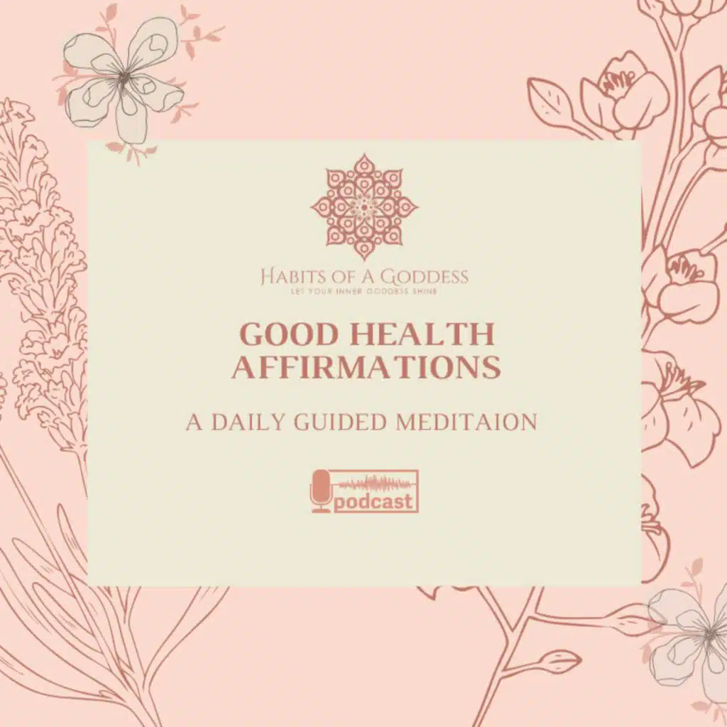 GOOD HEALTH AFFIRMATIONS | HABITS OF A GODDESS