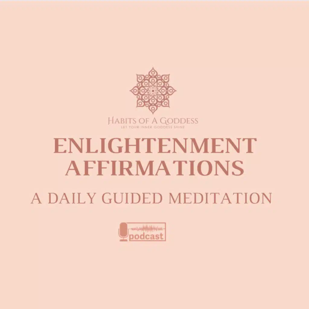 ENLIGHTENMENT AFFIRMATIONS | HABITS OF A GODDESS