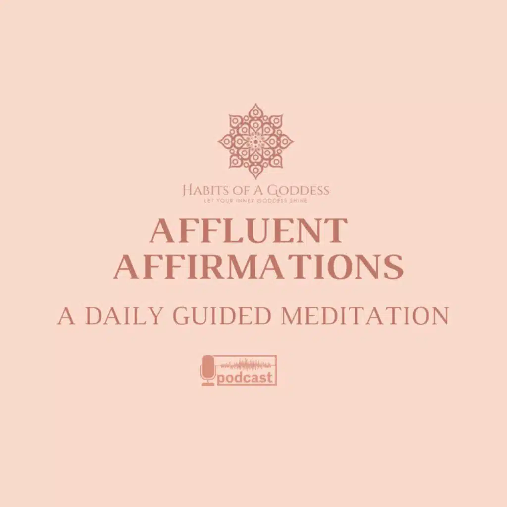 AFFLUENT AFFIRMATIONS | HABITS OF A GODDESS