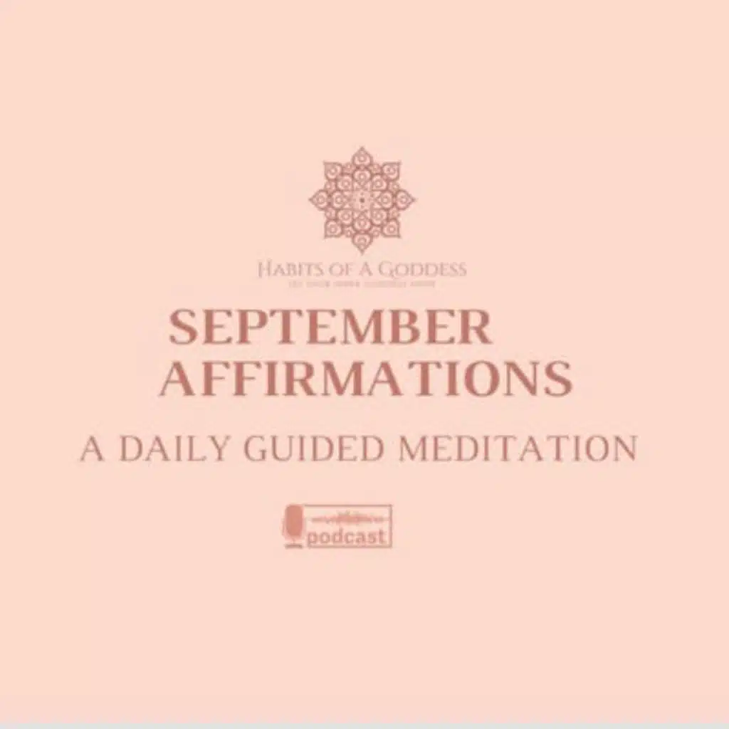 SEPTEMBER AFFIRMATIONS | HABITS OF A GODDESS