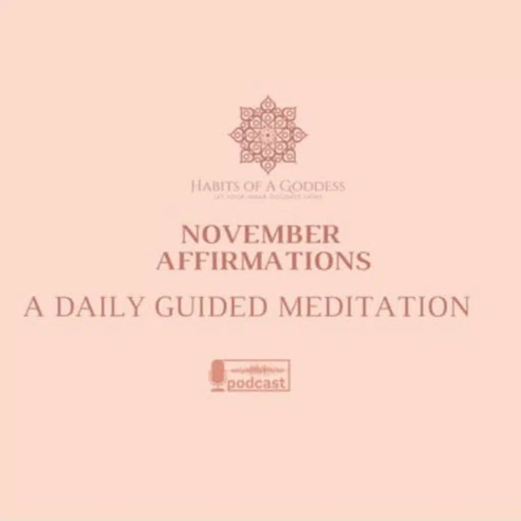 NOVEMBER AFFIRMATIONS | HABITS OF A GODDESS