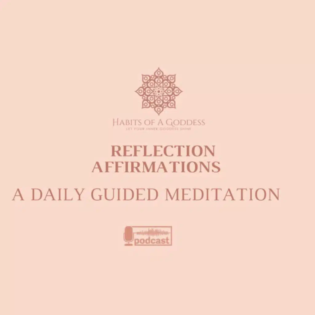 REFLECTION AFFIRMATIONS | HABITS OF A GODDESS