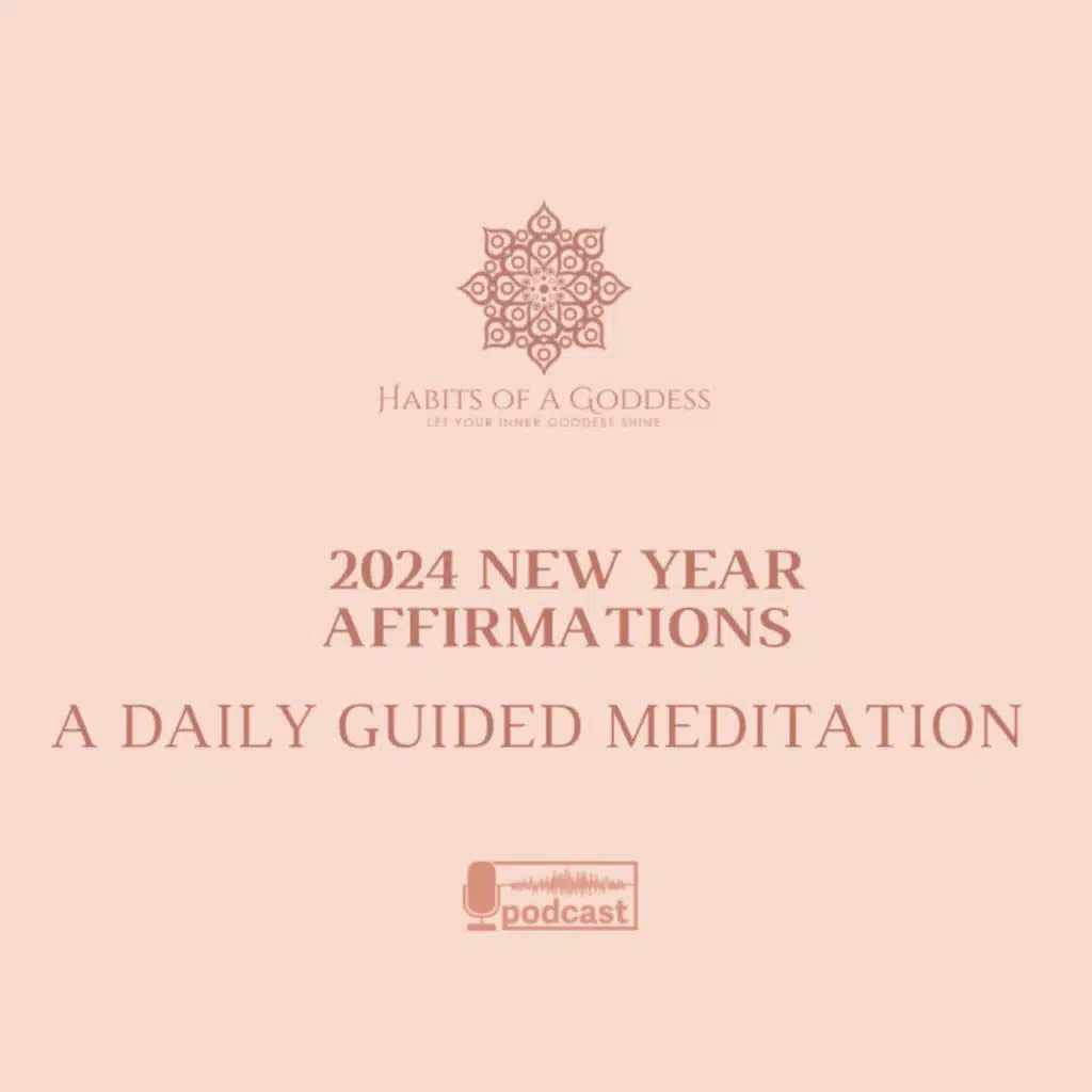 2024 NEW YEAR AFFIRMATIONS | HABITS OF A GODDESS