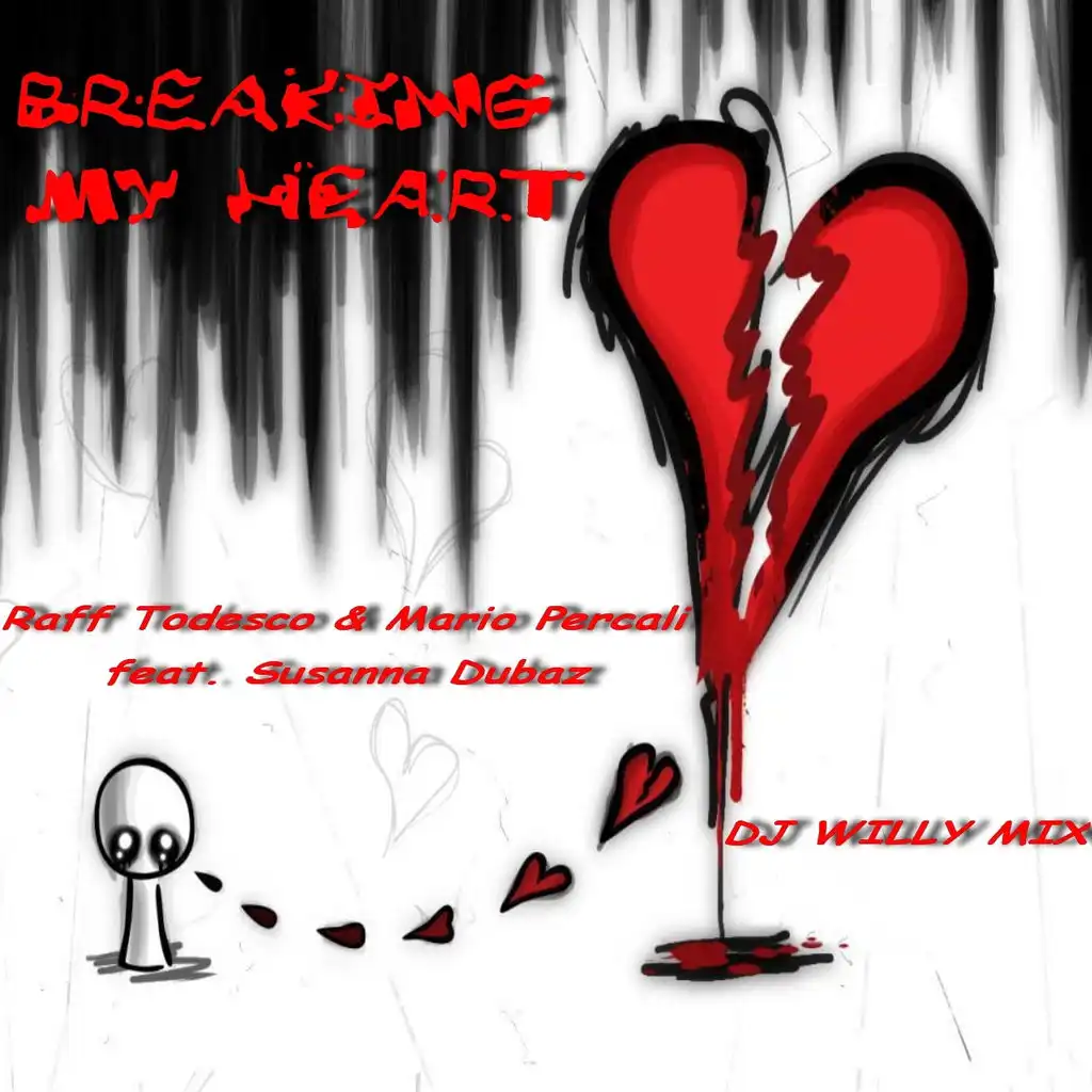 Breaking My Heart (Dj Willy Mix) [ft. Susanna Dubaz]
