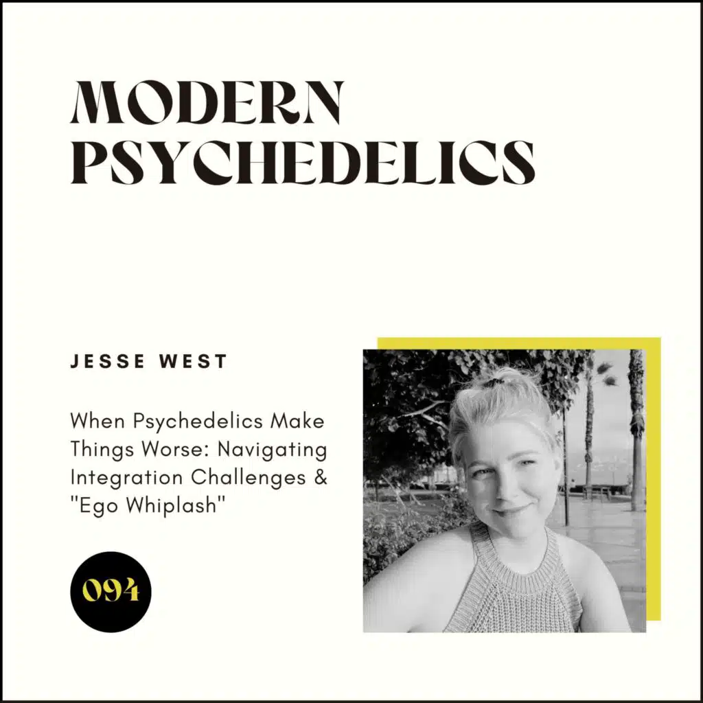 094 | When Psychedelics Make Things Worse: Navigating Integration Challenges & "Ego Whiplash"