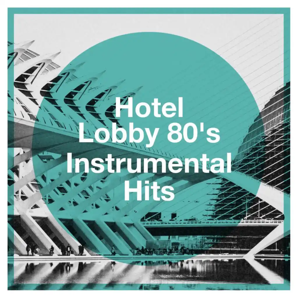 Hotel Lobby 80's Instrumental Hits