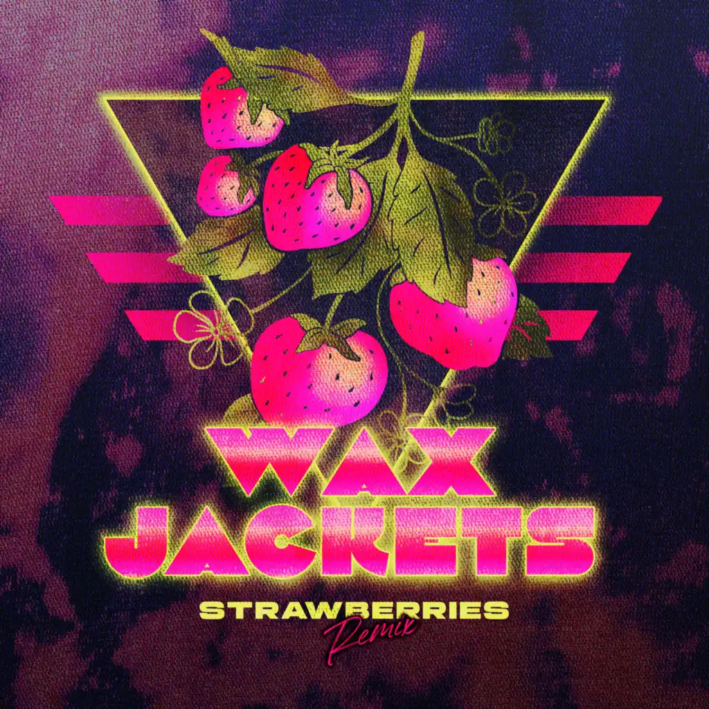 Strawberries (Wax Remix) [feat. Wax Jackets]