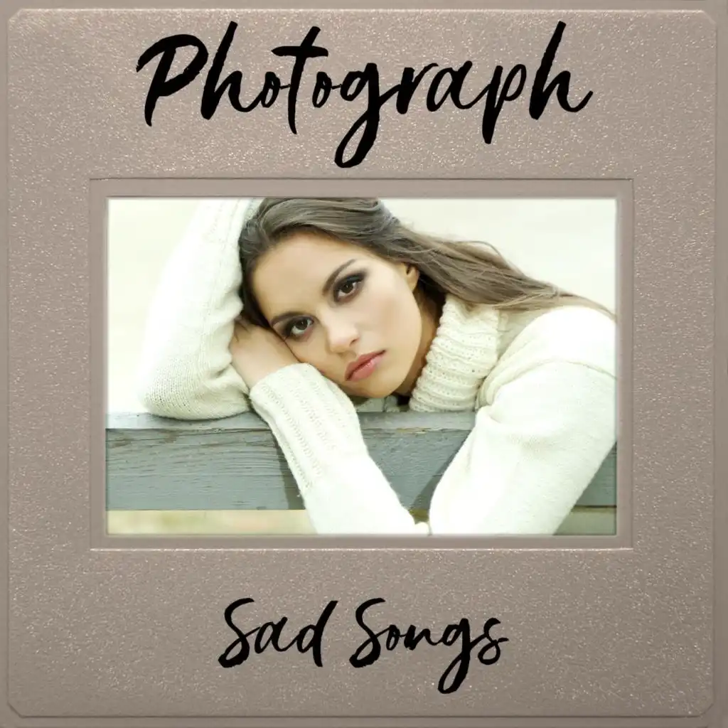 Photograph - Sad Songs