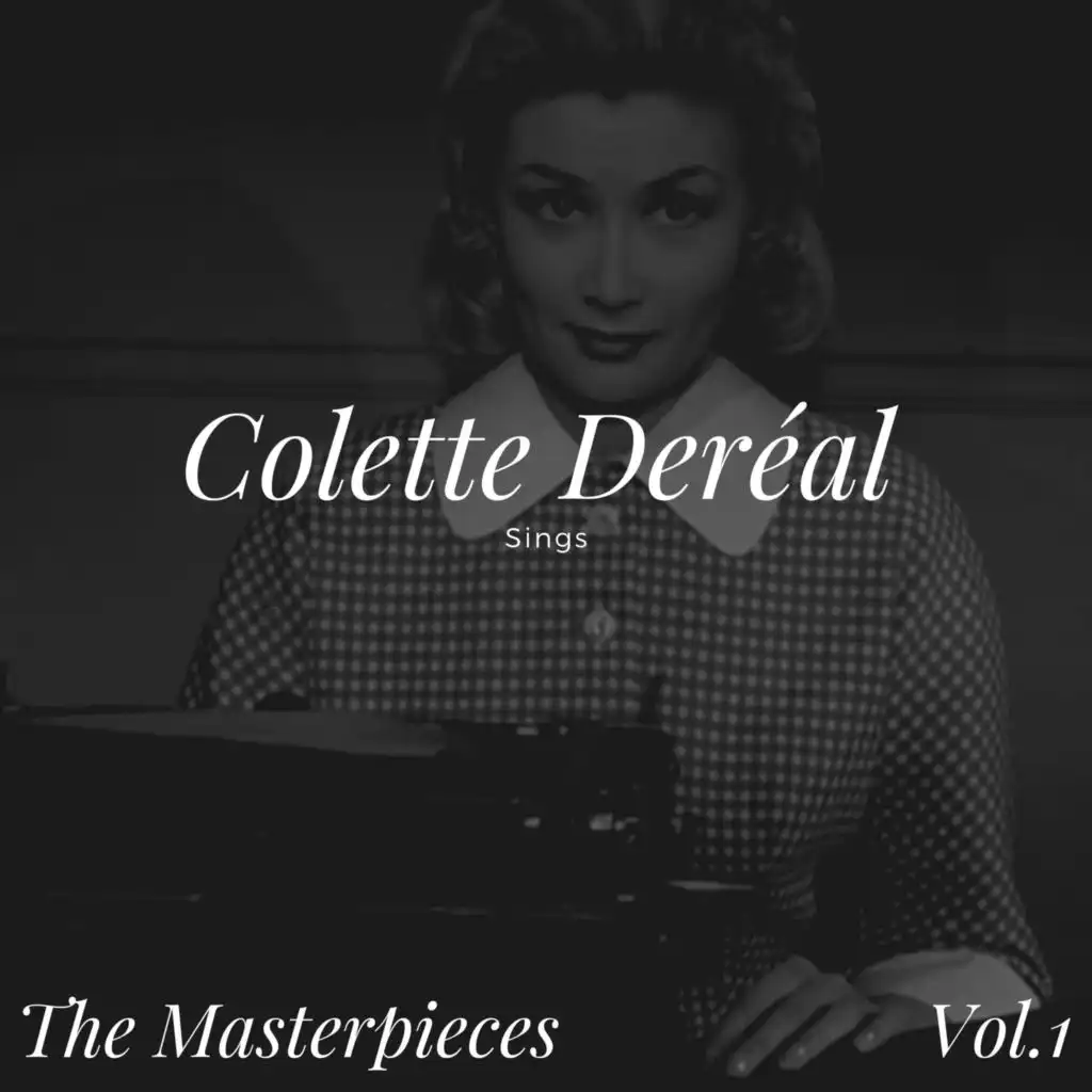 Colette Deréal Sings - The Masterpieces, Vol.1