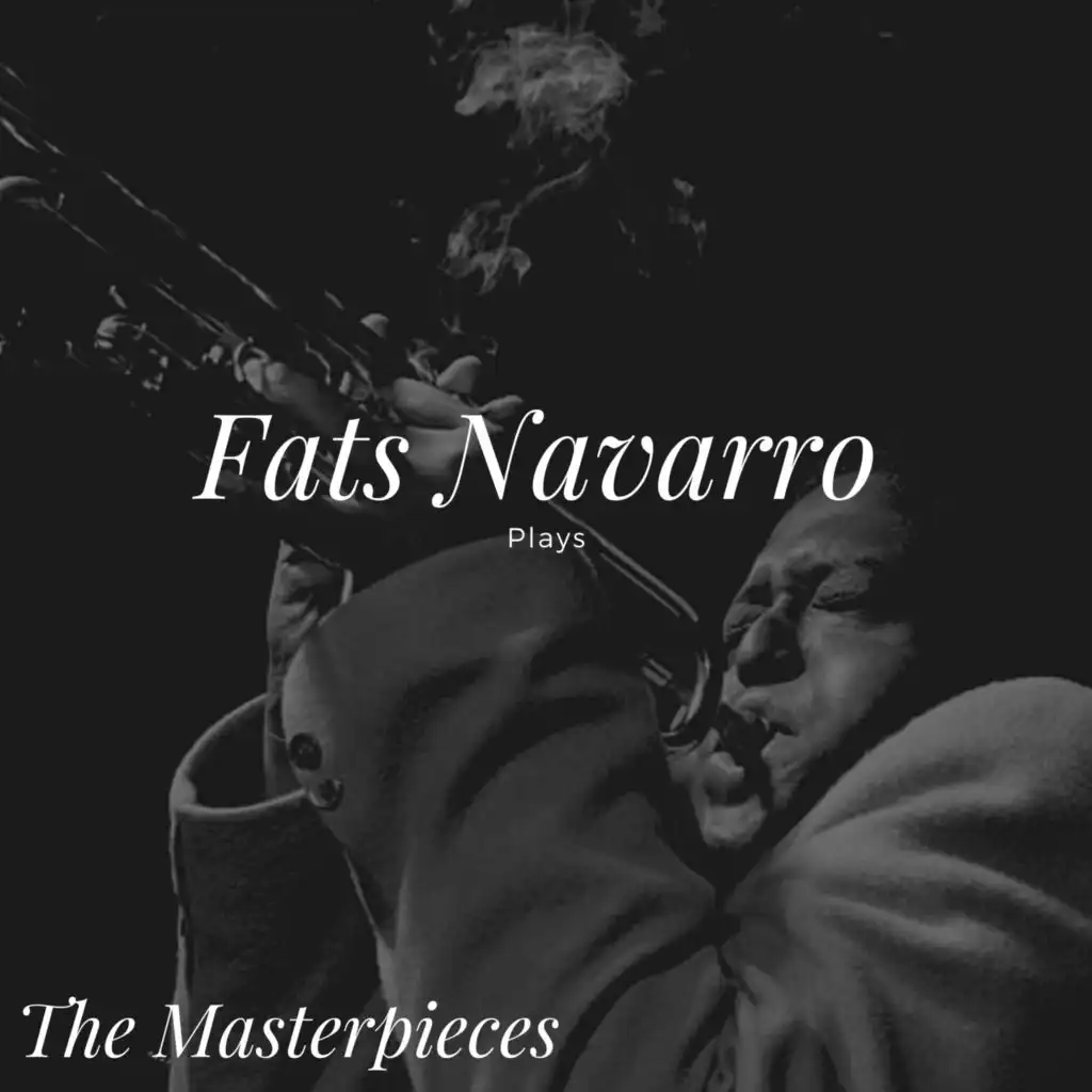 Fats Navarro Plays - The Masterpieces