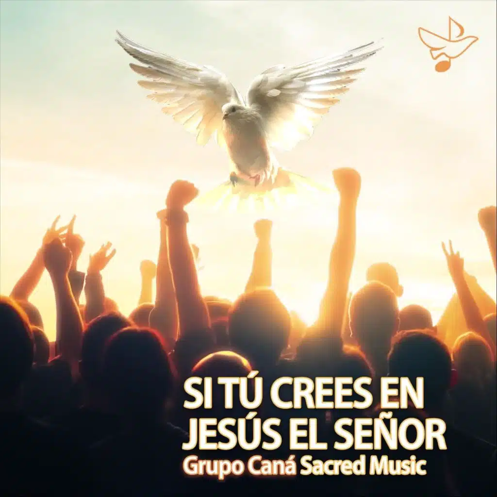 Si Tú Crees en Jesús el Señor