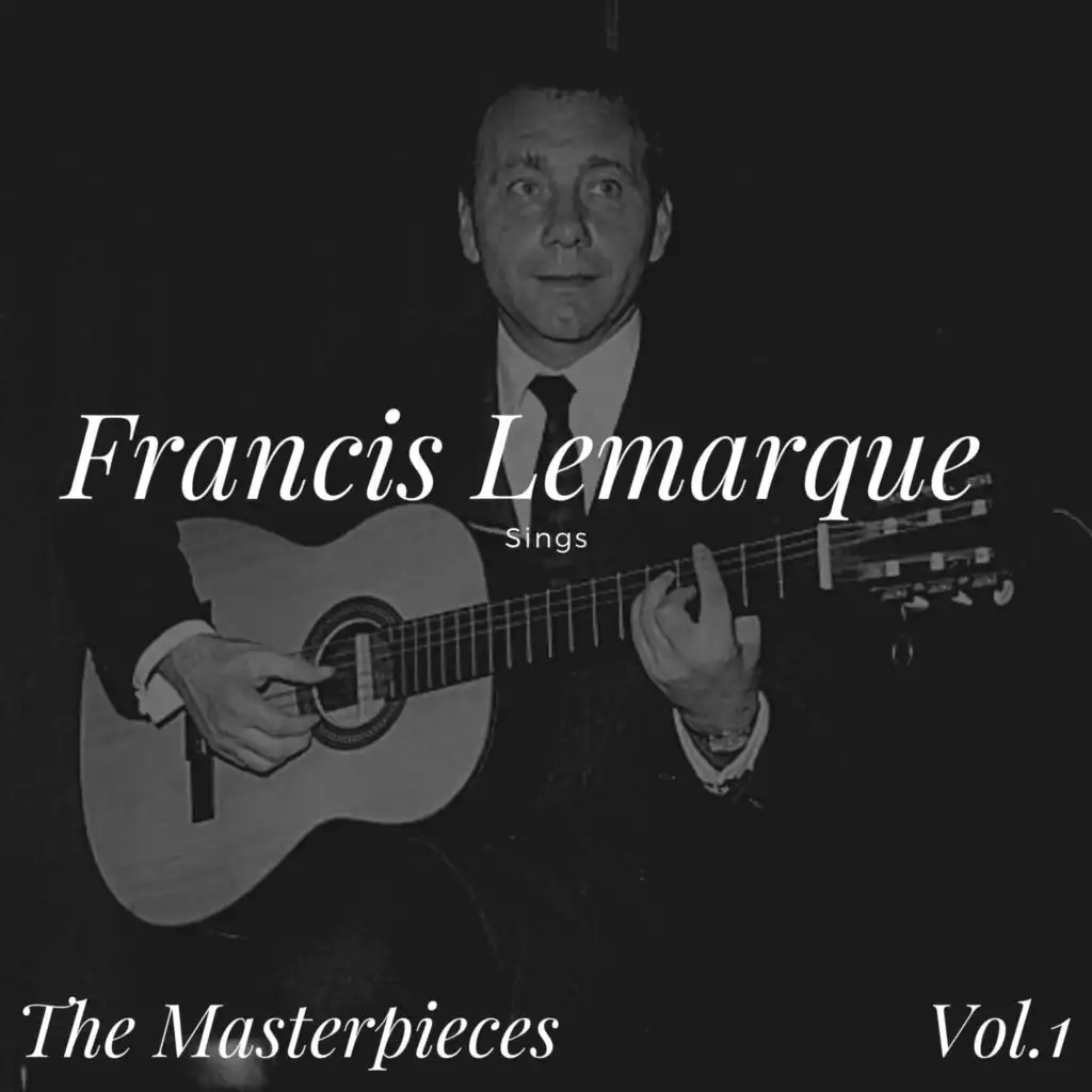 Francis Lemarque Sings - The Masterpieces, Vol. 1