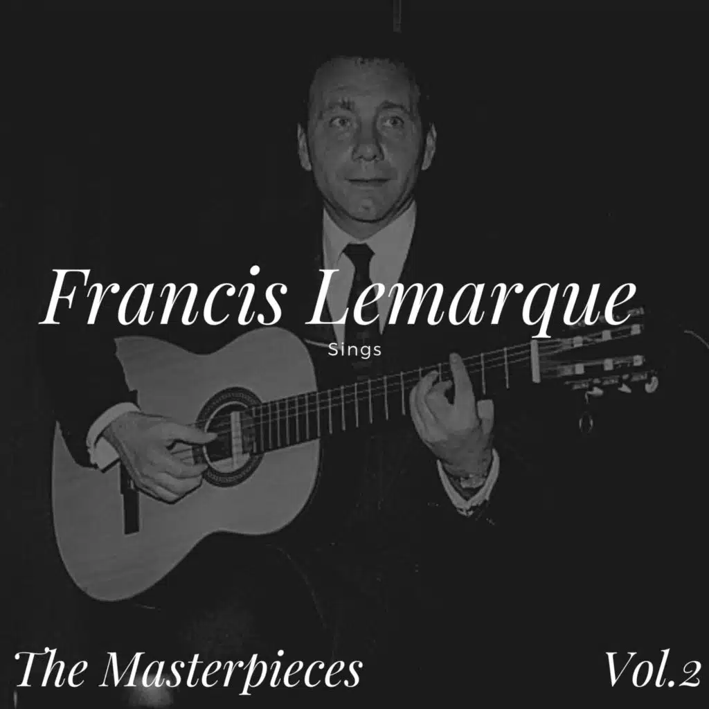 Francis Lemarque Sings - The Masterpieces, Vol. 2
