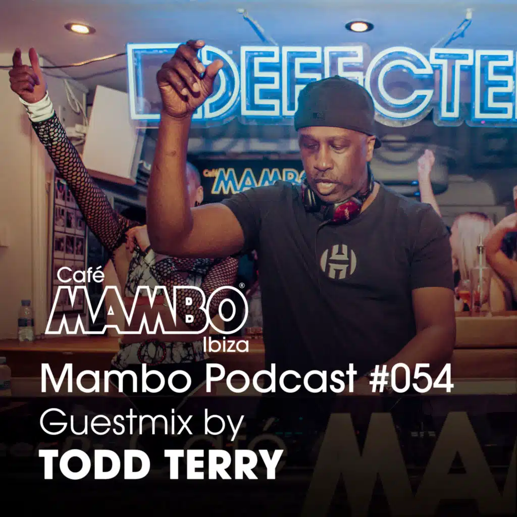 Cafe Mambo Ibiza – Mambo Radio #054 (ft. Todd Terry Guest Mix)