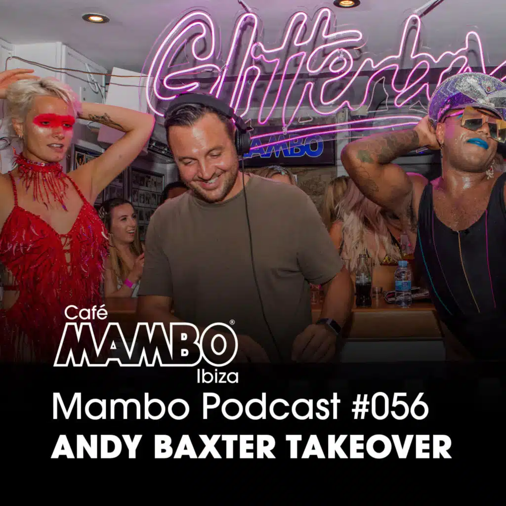 Cafe Mambo Ibiza – Mambo Radio #056 (Andy Baxter Takeover)