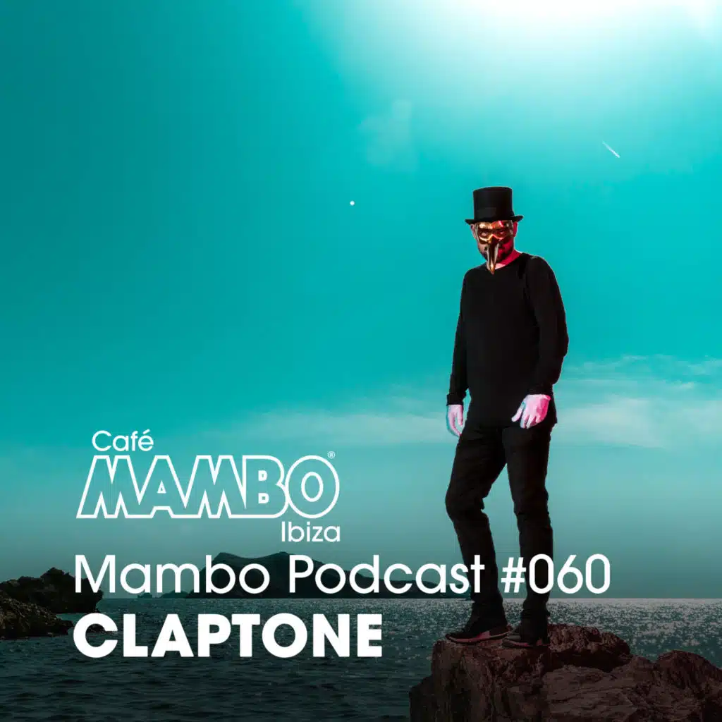 Cafe Mambo Ibiza – Mambo Radio #060 (ft. Claptone Guest Mix)