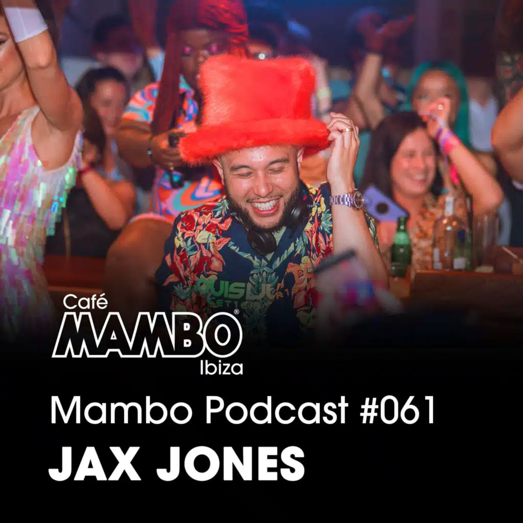 Cafe Mambo Ibiza – Mambo Radio #061 (ft. Jax Jones Guest Mix)