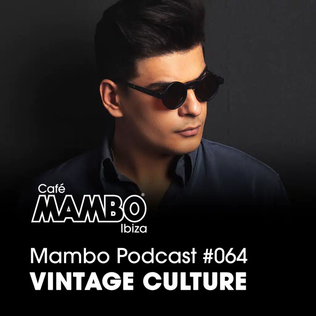 Cafe Mambo Ibiza – Mambo Radio #064 (ft. Vintage Culture Guest Mix)