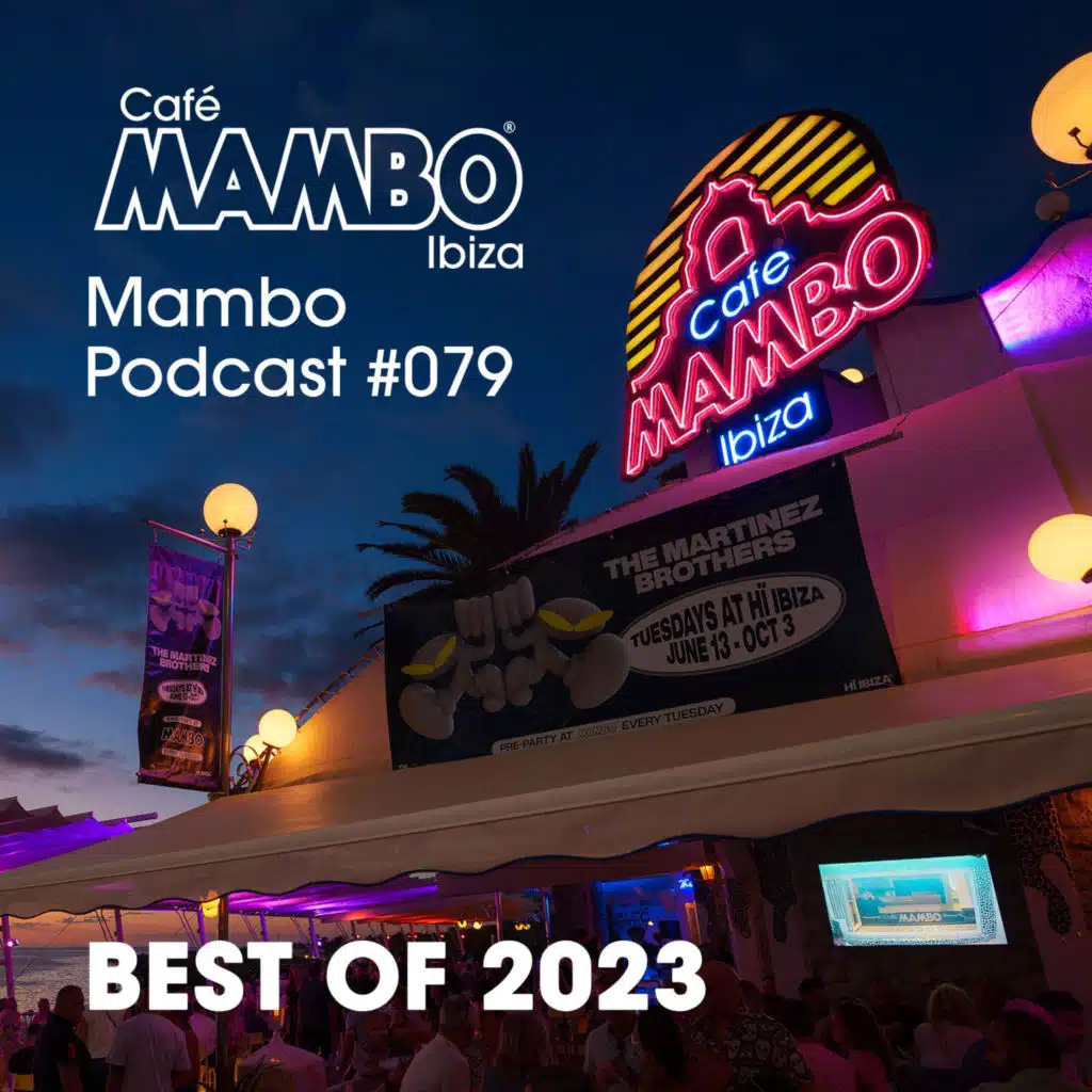 Cafe Mambo Ibiza – Mambo Radio #079 (Best of 2023)