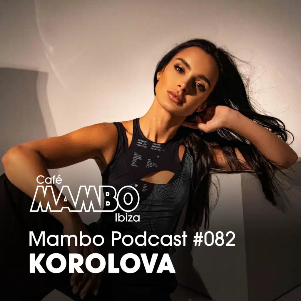 Cafe Mambo Ibiza – Mambo Radio #082 (ft. Korolova Guest Mix)