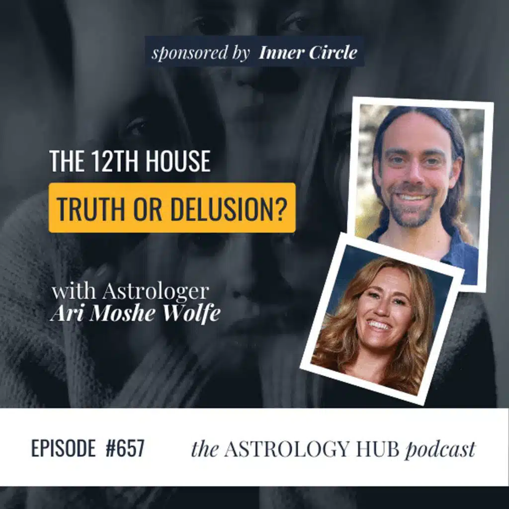 [THE HOUSE SERIES] The 12th House: Astrology for Seclusion, Transcendence and Mastery w/ Astrologer Ari Moshe Wolfe